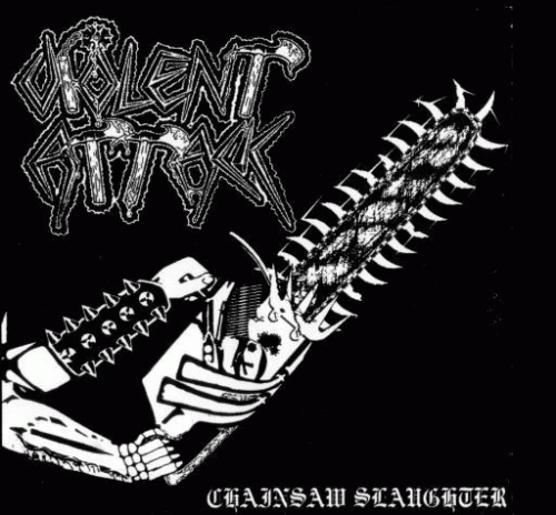 Violent Attack : Chainsaw Slaughter